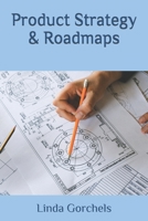 Product Strategy & Roadmaps: 2021 B098W7B4CP Book Cover