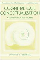Cognitive Case Conceptualization: A Guidebook for Practitioners (Lea Series in Personality and Clinical Psychology) 0805819088 Book Cover