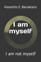I am myself: I am not myself B0BL2K3HP4 Book Cover