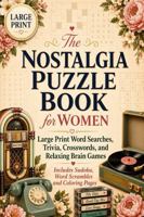 The Nostalgia Puzzle Book for Women: Large Print Word Searches, Crosswords, Trivia, Crosswords, and Relaxing Brain Games 1966552688 Book Cover