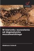 W kierunku wyzwolenia od dogmatyzmu muzulmanskiego (Polish Edition) 620953385X Book Cover