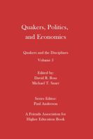 Quakers, Politics, and Economics: Quakers and the Disciplines Volume 5 099833748X Book Cover