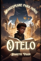 Otelo | Shakespeare para niños: Shakespeare en un idioma que los niños entenderán y amarán (Spanish Edition) B0CTFV3VML Book Cover