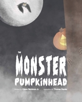 The Monster Pumpkinhead B08KH3T34S Book Cover