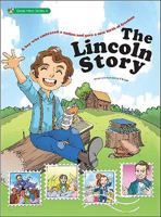 The Lincoln Story: A Boy from Humble Beginnings Later Becomes President of the United States 0981954235 Book Cover