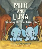Milo and Luna: Standing Out and Fitting In 1614688753 Book Cover