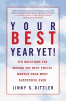 Your Best Year Yet!: Ten Questions for Making the Next Twelve Months Your Most Successful Ever 0446675474 Book Cover
