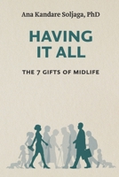 Having It All: The 7 Gifts of Midlife 171084986X Book Cover