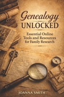 Genealogy Unlocked: Essential Online Tools and Resources for Family Research B0DVRBW2FC Book Cover
