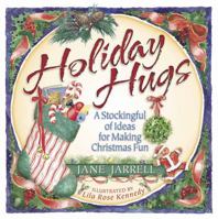 Holiday Hugs: A Stockingful of Ideas for Making Christmas Fun 0736903399 Book Cover