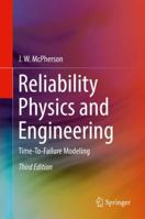 Reliability Physics and Engineering: Time-To-Failure Modeling 3319033298 Book Cover