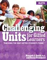 Challenging Units for Gifted Learners: Teaching the Way Gifted Students Think - Math: Grades 6-8 1593634978 Book Cover