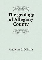 The Geology of Allegany County 1146680678 Book Cover