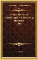 Norges Historie I Fortaellinger For Skolen Og Hjemmet (1889) 1167461800 Book Cover