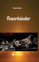 Feuerkinder: Erlebnisse aus der Steinzeit (German Edition) 3384147790 Book Cover
