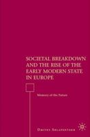 Societal Breakdown and the Rise of the Early Modern State in Europe: Memory of the Future 0230603750 Book Cover