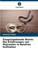Zeugnisgebende Worte: Die Erfahrungen von Migranten in Balafres festhalten (German Edition) 6209855148 Book Cover