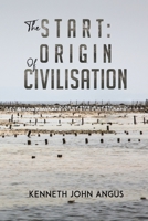 The Start: Origin of Civilisation 1398457035 Book Cover