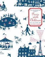 The Little Bookroom Guide to Paris with Children: Play, Eat, Shop, Stay 1892145987 Book Cover