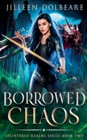 Borrowed Chaos (Splintered Realms) B0F4TSN3MV Book Cover