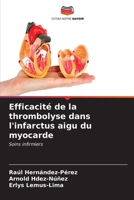 Efficacité de la thrombolyse dans l'infarctus aigu du myocarde: Soins infirmiers (French Edition) B0CL899X54 Book Cover