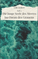 Teil 3 - Die junge Seele des Meeres: Im Ozean des Grauens (German Edition) B0CMTN1XJX Book Cover