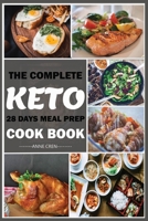 The Complete Keto 28 days Meal Prep cook book: 30 easy to make Delicious Low-Carb Keto diet Recipes for weight loss 1709830646 Book Cover