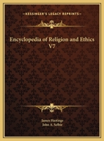 Encyclopaedia of Religion and Ethics: Hymns-Liberty (The Encyclopedia of Religion and Ethics, 7) 1162585625 Book Cover