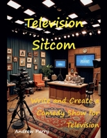 Television Sitcom B0DVK299G6 Book Cover