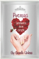 Sentimientos de mi Corazón: Poemas - Colección completa (Poemas de Elsy Aracelly Escamilla Cardenas) (Spanish Edition) 1711022586 Book Cover