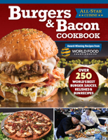 Burgers & Bacon Cookbook: Over 300 World's Best Burger, Sauces, Relishes, & Bun Recipes (Fox Chapel Publishing) Recreate Delicious Dishes from World Food Championships Winners 1497104556 Book Cover