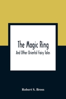 The Magic Ring: And Other Oriental Fairy Tales 1171858736 Book Cover