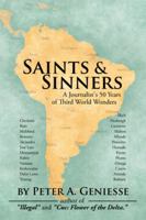 Saints & Sinners: A Journalist's 50 Years of Third World Wonders 1491799323 Book Cover