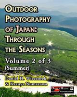 Outdoor Photography of Japan: Through the Seasons - Volume 2 of 3 (Summer) 0996981039 Book Cover