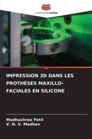 Impression 3D Dans Les Prothèses Maxillo-Faciales En Silicone (French Edition) 6208838401 Book Cover