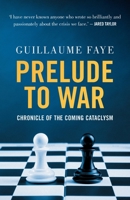 Prelude to War: Chronicle of the Coming Cataclysm 1914208137 Book Cover