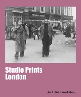 Studio Prints, London: An Artists' Workshop 1917976100 Book Cover