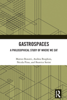 Gastrospaces: A Philosophical Study of Where We Eat 1032596422 Book Cover