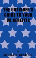 The Outsider's Guide to Your Va Benefits 1440113084 Book Cover
