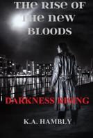The Rise of the New Bloods, Darkness Rising 1291348689 Book Cover