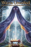 Wicca Unveiled: Debunking Myths and Understanding the Truth B0GL1QT6BG Book Cover