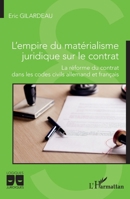 L'empire du matérialisme juridique sur le contrat: La réforme du contrat dans les codes civils allemand et français (Logiques Juridiques) (French Edition) 2140294998 Book Cover