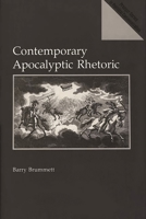 Contemporary Apocalyptic Rhetoric (Praeger Series in Political Communication) 0275940829 Book Cover