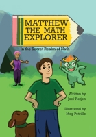 Matthew the Math Explorer: In the Secret Realm of Nath 1943515085 Book Cover