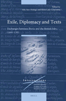 Exile, Diplomacy and Texts : Exchanges Between Iberia and the British Isles, 1500-1767 9004273654 Book Cover