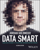 Data Smart: Using Data Science to Transform Information into Insight 111993138X Book Cover