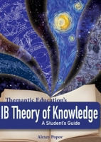 IB Theory of Knowledge 0995139008 Book Cover