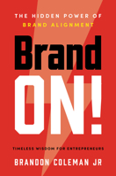 Brand ON!: The Hidden Power of Brand Alignment 1639090517 Book Cover