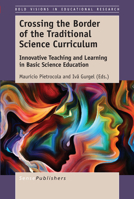 Crossing the Border of the Traditional Science Curriculum (Bold Visions in Educational Research, 56) 9463510397 Book Cover
