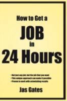 How to Get a Job in 24 Hours 1434316394 Book Cover